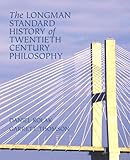 The Longman standard history of twentieth-century philosophy