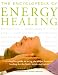 Books : The Encyclopedia Of Energy Healing: A Complete Guide to Using the Major Forms of Healing for Body, Mind and Spirit