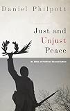 Just and unjust peace : an ethic of political reconciliation