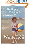 Why Be Happy When You Could Be Normal?