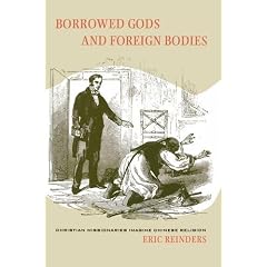 Borrowed Gods and Foreign Bodies: Christian Missionaries Imagine Chinese Religion
