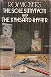 The sole survivor; and, The Kynsard affair