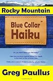 Rocky Mountain Blue Collar Haiku