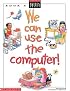 We Can Use The Computer Grade 2 Teacher's Edition B (We Can Use Computers)
