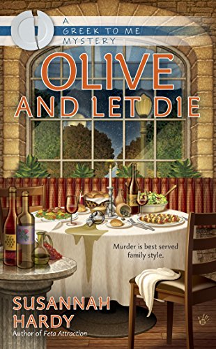 Olive and Let Die (A Greek to Me Mystery Book 2)