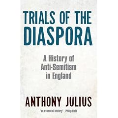 Trials of the Diaspora: A History of Anti-Semitism in England