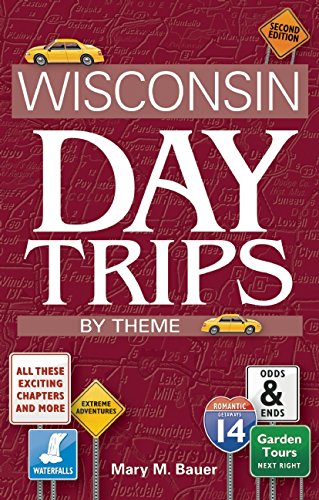 wisconsin day trips by theme second edition