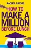 How to Make a Million Before Lunch