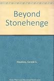 Beyond Stonehenge