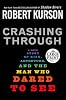Crashing Through: A True Story of Risk, Adventure, and the Man Who Dared to See (Random House Large Print (Cloth/Paper))