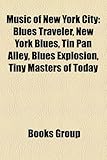 Music of New York City: Blues Traveler, New York Blues, Tin Pan Alley, Blues Explosion, Tiny Masters of Today-
