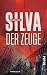 Der Zeuge: Thriller