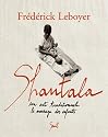 Shantala : Un art traditionnel, le massage des enfants