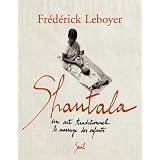 Shantala : Un art traditionnel, le massage des enfantspar Fr�d�rick Leboyer