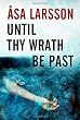 Until Thy Wrath Be Past