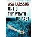 Until Thy Wrath Be Past