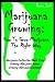 Marijuana Growing: How To Grow Marijuana The Right Way [Marijuana Cultivation Made Easy, Growing Marijuana Indoor, Growing Marijuana Outdoor.]