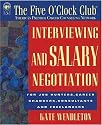 Interviewing and Salary Negotiation (Five O'Clock Club Series)