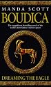 Boudica: Dreaming the Eagle (Boudica 1)