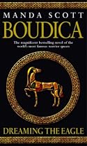 Boudica: Dreaming the Eagle (Boudica 1)