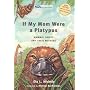 If My Mom Were A Platypus: Second Edition