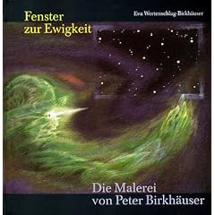 Fenster zur Ewigkeit: Die Malerei von Peter Birkh�user. Eine tiefenpsychologische Deutung. JUNGIANA, Beitr�ge zur Psychologie von C.G.Jung, Bd. 7