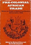 Pre-Colonial African trade : essays on trade in Central and Eastern Africa before 1900