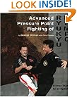 Advanced Pressure Point Fighting of Ryukyu Kempo: Dillman Theory for All Systems Point Fighting