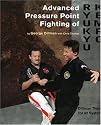 Advanced Pressure Point Fighting of Ryukyu Kempo: Dillman Theory for All Systems Point Fighting