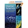 Marine Reserves: A Guide to Science, Design, and Use