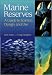 Marine Reserves: A Guide to Science, Design, and Use