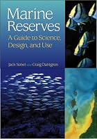 Marine Reserves: A Guide to Science, Design, and Use