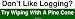 Don't Like Logging? Try Wiping With A Pine Cone Bumper Sticker Image