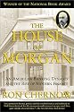 The House of Morgan: An American Banking Dynasty and the Rise of Modern Finance