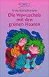 Die Wawuschels mit den gr�nen Haaren