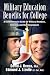 MILITARY EDUCATION BENEFITS FOR COLLEGE: A Comprehensive Guide for Military Members, Veterans, and Their Dependents