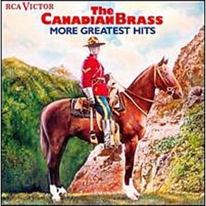 Canadian Brass: More Greatest Hits by Aram Khachaturian, Gioachino Rossini, Matos Rodriguez, Georges Bizet, and Johann Sebastian Bach (Audio CD - 1990)