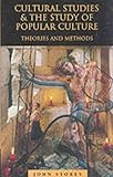 Cultural studies and the study of popular culture : theories and methods