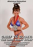 Grief To Glory: The Linda Berry Story