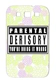 Anti-scratch Parent Provocative Label Advisory Humor Parental Funny Advice Criticize Funny Derisory Doing It Wrong White Parental Derisory Unhelpful Parenting Advice Cover Case For Sumsang Galaxy S3