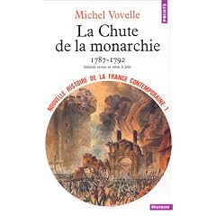 Nouvelle Histoire de la France contemporaine, tome 1 : La chute de la monarchie, 1787-1792
