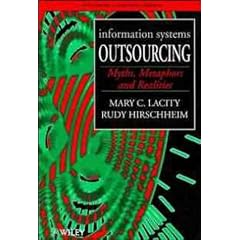 Information Systems Outsourcing: Myths, Metaphors and Realities (Wiley Series in Information Systems)