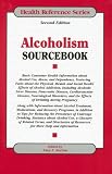 Alcoholism Sourcebook : Basic Consumer Health Information About Alcohol Use, Abuse, And Dependence, Featuring Facts About The Physical, Mental, And Social Health Effects Of Alcohol Addiction, Including Alcoholic Liver Disease, Pancreatic Disease, Cardiovascular Disease, Neurological Disorders, And The Effects Of Drinking During Pregnancy; Along With Information About Alcohol Treatment, Medications, And Recovery Programs, In Addition To Tips For Reducing The Prevalence Of Underage Drinking, Statistics About Alcohol Use, A Glossary Of Related Terms, And Directories Of Resources For More Help And Information