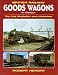British Railway Goods Wagons in Colour: v.1: For the Modeller and Historian: Vol 1