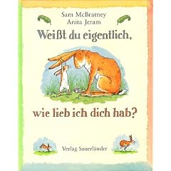 Wei�t du eigentlich, wie lieb ich dich hab?