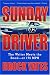 Sunday Driver: The Writer Meets the Road--at 175 MPH by Brock Yates ISBN 1560255412