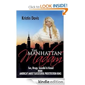 The Manhattan Madam: Sex, Drugs, Scandal and Greed Inside America's Most Successful Prostitution Ring