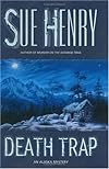 Death Trap : An Alaska Mystery (Henry, Sue)