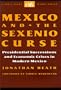 Mexico and the Sexenio Curse: Presidential Successions and Economic Crises in Modern Mexico (CSIS Significant Issues Series)