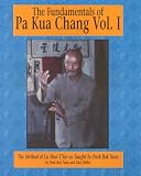 Fundamentals of Pa Kua Chan, Vol. 1